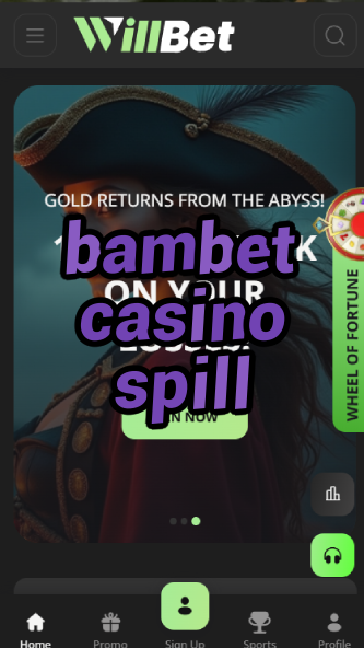 bambet casino spill-asdasdzhjkds.com